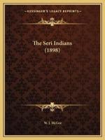 The Seri Indians (1898)