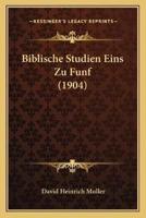 Biblische Studien Eins Zu Funf (1904)