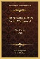 The Personal Life Of Josiah Wedgwood