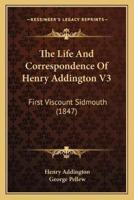 The Life And Correspondence Of Henry Addington V3