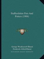 Staffordshire Pots And Potters (1906)