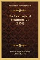 The New England Freemason V1 (1874)