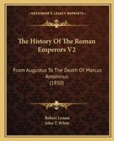 The History Of The Roman Emperors V2