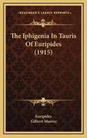 The Iphigenia In Tauris Of Euripides (1915)