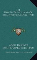 The Date Of The Acts And Of The Synoptic Gospels (1911)