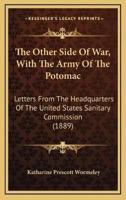 The Other Side Of War, With The Army Of The Potomac