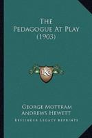 The Pedagogue At Play (1903)