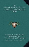 The Lesser Writings Of C. M. F. Von Boenninghausen (1908)