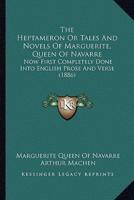 The Heptameron Or Tales And Novels Of Marguerite, Queen Of Navarre
