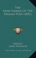The Shah Nameh Of The Persian Poet (1892)