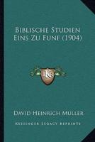 Biblische Studien Eins Zu Funf (1904)