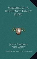 Memoirs Of A Huguenot Family (1853)