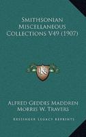 Smithsonian Miscellaneous Collections V49 (1907)