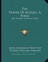 The Prayer Of Agassiz, A Poem