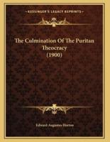 The Culmination Of The Puritan Theocracy (1900)