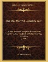 The True Story Of Catherine Parr