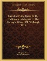 Rules For Filing Cards In The Dictionary Catalogues Of The Carnegie Library Of Pittsburgh (1915)