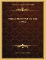 Popular History Of The War (1919)