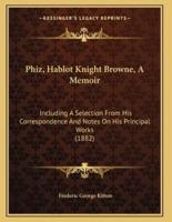 Phiz, Hablot Knight Browne, A Memoir