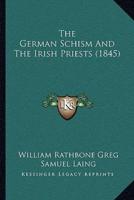 The German Schism And The Irish Priests (1845)