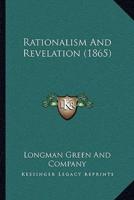 Rationalism And Revelation (1865)