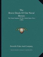 The Brave Deeds Of Our Naval Heroes