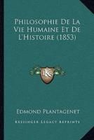 Philosophie De La Vie Humaine Et De L'Histoire (1853)