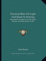 Practical Hints On Light And Shade In Painting