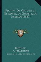 Plotini De Virtutibus Et Adversus Gnosticos Libellos (1847)