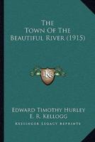 The Town Of The Beautiful River (1915)