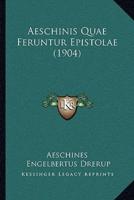 Aeschinis Quae Feruntur Epistolae (1904)