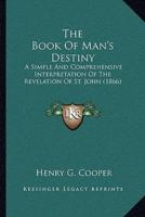 The Book Of Man's Destiny