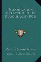 Syllabification And Accent In The Paradise Lost (1901)