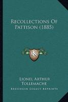 Recollections Of Pattison (1885)