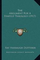 The Argument For A Finitist Theology (1917)