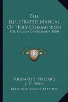 The Illustrated Manual Of Holy Communion