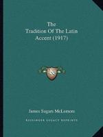 The Tradition Of The Latin Accent (1917)