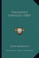 Theosophy Unveiled (1885)