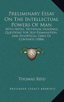 Preliminary Essay On The Intellectual Powers Of Man