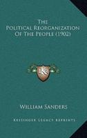 The Political Reorganization Of The People (1902)