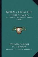 Morals From The Churchyard