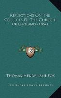 Reflections On The Collects Of The Church Of England (1854)