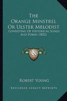 The Orange Minstrel Or Ulster Melodist