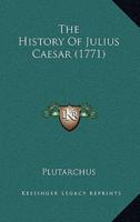 The History Of Julius Caesar (1771)