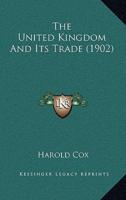 The United Kingdom And Its Trade (1902)