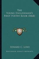 The Young Englishman's First Poetry Book (1868)