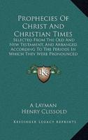 Prophecies Of Christ And Christian Times