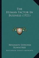 The Human Factor In Business (1921)