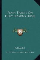 Plain Tracts On Holy Seasons (1858)