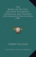 The Books Of The Old And New Testaments Canonical And Inspired